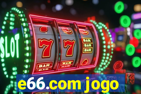e66.com jogo